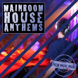 Mainroom House Anthems