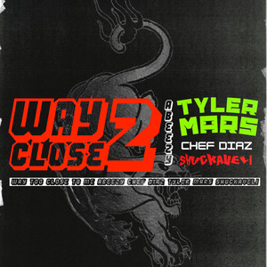 Way Too Close To Me (Explicit)