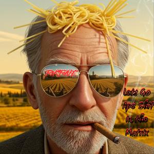 Let's Go Ape Shit in the Matrix