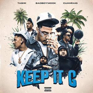 Keep It G (feat. Tasi1k, Bad Boy Mook & Cuuhraig) [Explicit]