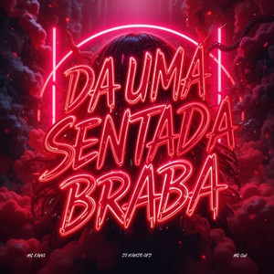 Mc Xang - Dá Uma Sentada Braba (Explicit)