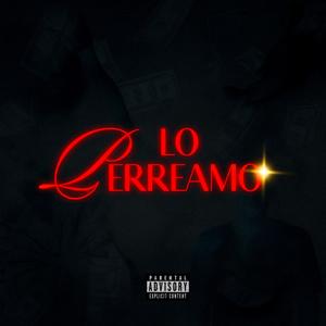 Lo Perreamo (feat. Ricky)