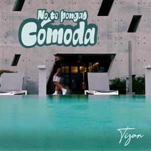 No te Pongas Cómoda