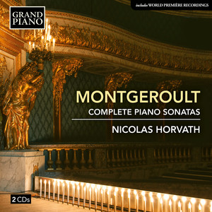 MONTGEROULT, H.-A.-M. de N. de: Piano Sonatas (Complete) (Horvath)