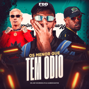 Os Menor Que Tem Ódio (Explicit)