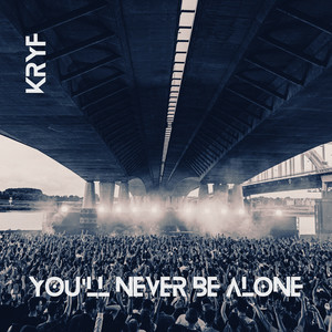 You'll Never Be Alone