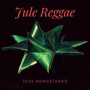 Jule Reggae (2024 Remastered) [Explicit]