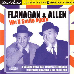 Flanagan and Allen: We'll Smile Again