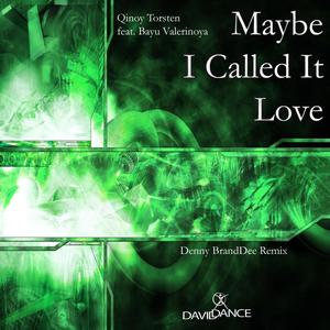 Maybe I Called It Love (feat. Bayu Valerinoya) - Single