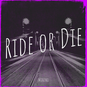 Ride or Die (Explicit)