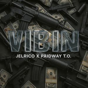 VIBIN (feat. Paidway T.O) (Explicit)