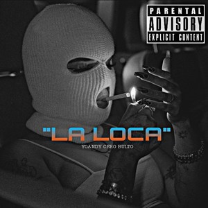 La Loca (Explicit)