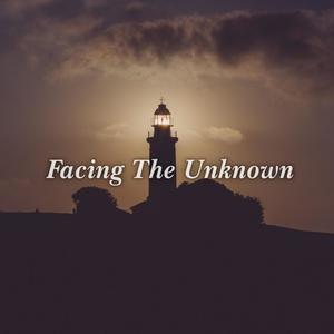 Facing The Unknown