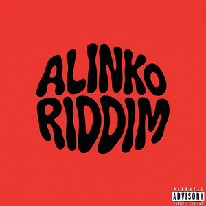 Alinko Riddim (Explicit)