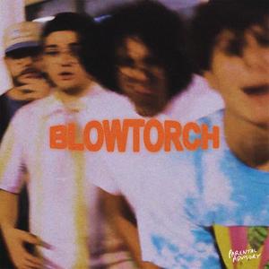 BLOWTORCH (Explicit)