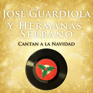 José Guardiola y Hermanas Serrano Cantan a la Navidad