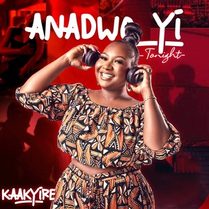 Anadwo Yi (Tonight)