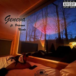 Geneva (feat. Brianna Nicole) [Explicit]