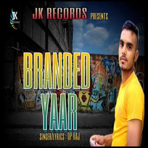 Branded yaar(feat. Dp raj)