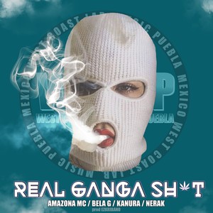 Real Ganga Sh*t (feat. Bela-G, Amazona & Nerak) [Explicit]