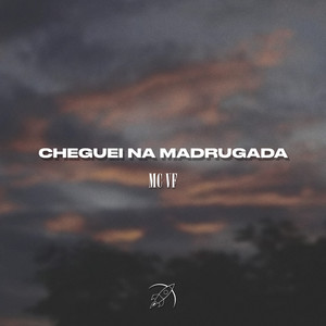 Cheguei na Madrugada (Explicit)