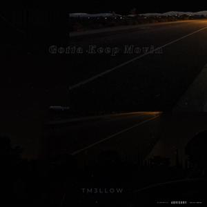 Gotta Keep Moving (Explicit)