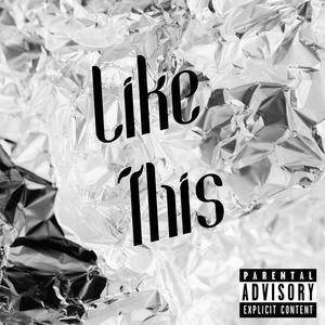 Like This (Explicit)