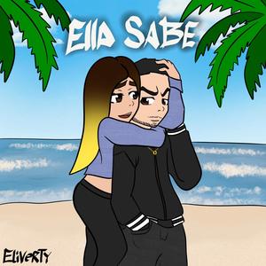 Ella Sabe (Explicit)