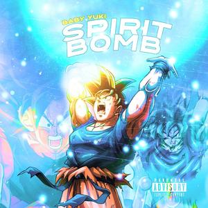 Spirit Bomb (Explicit)