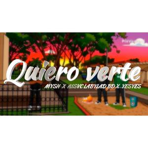 Quiero Verte X MYSH (feat. A1SVC LaByLaD & YESYES)