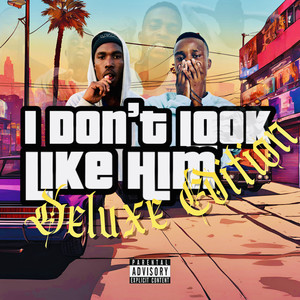 I Don't Look Like Him (Deluxe Edition) [Explicit]