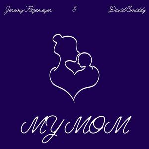 My Mom (feat. David Smiddy)