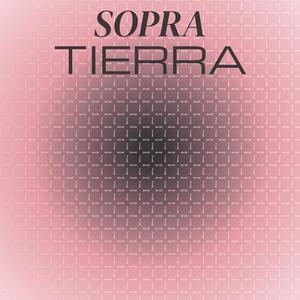 Sopra Tierra