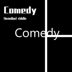 Comedy pt.I