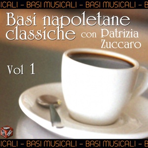 Basi napoletane classiche con Patrizia Zuccaro, Vol. 1 (Basi musicali)