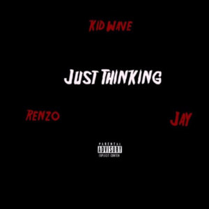 Just Thinking (Explicit)