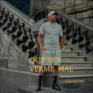 Josè Montiel - Quieren Verme Mal (Explicit)