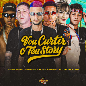 Vou Curtir o Teu Story (Explicit)