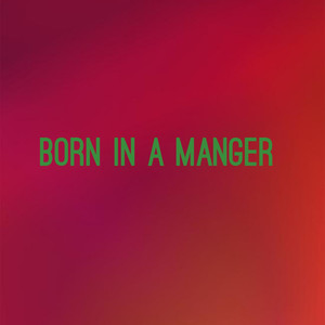 Born in a Manger
