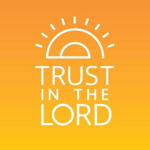 Trust in the Lord