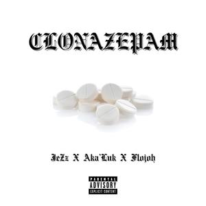CLONAZEPAM (feat. JeZz & Flojoh) (Explicit)