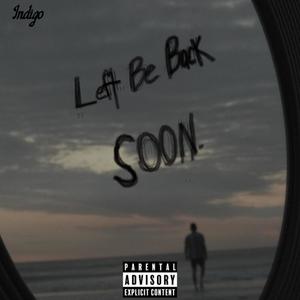 Left, Be Back Soon. (Explicit)