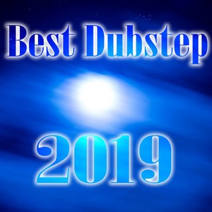 Best Dubstep 2019