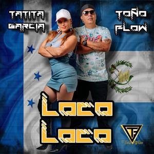 Loco Loco(feat. Tatita Garcia)
