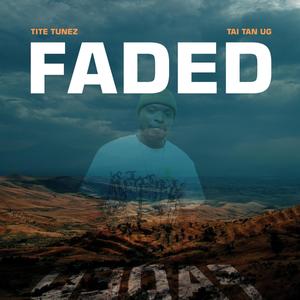 Faded (feat. Tite Tunez)