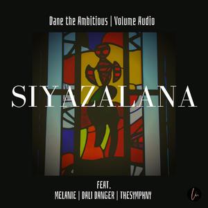 Siyazalana (feat. Melanie, Dali Danger & TheSymphny) (Explicit)