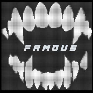 Famous (feat. 808toofly)