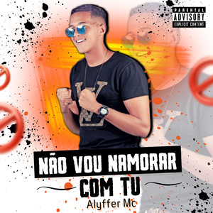 Não Vou Namorar com Tu (Explicit)