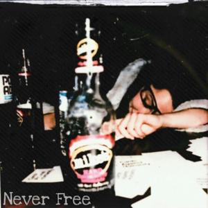 Never Free (Explicit)