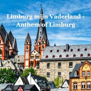 Limburg mijn Vaderland - Anthem of Limburg